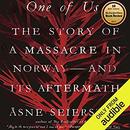 One of Us: The Story of a Massacre in Norway - and Its Aftermath by Asne Seierstad