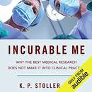 Incurable Me by K. Paul Stoller