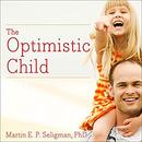 The Optimistic Child by Martin Seligman