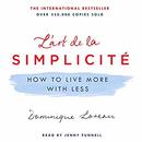 L'art de la Simplicit&eacute;: How to Live More with Less by Dominique Loreau