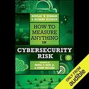 How to Measure Anything in Cybersecurity Risk by Douglas Hubbard