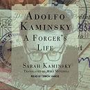 Adolfo Kaminsky: A Forger's Life by Sarah Kaminsky