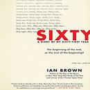 Sixty: A Diary of My Sixty-First Year by Ian Brown