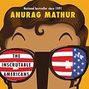 The Inscrutable Americans by Anurag Mathur