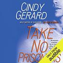 Take No Prisoners by Cindy Gerard