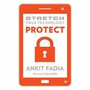Stretch Your Technology Protect by Ankit Fadia