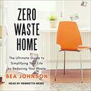Zero Waste Home by Bea Johnson