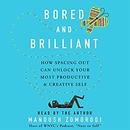 Bored and Brilliant by Manoush Zomorodi