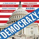 Democrazy by Trey Radel