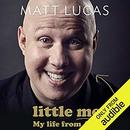 Little Me: My Life from A-Z by Matt Lucas
