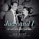 Judy and I: My Life with Judy Garland by Sid Luft