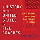 A History of the United States in Five Crashes by Scott Nations
