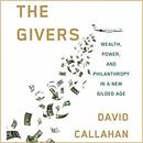 The Givers: Wealth, Power, and Philanthropy in a New Gilded Age by David Callahan