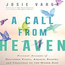 A Call from Heaven by Josie Varga