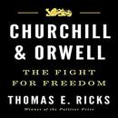 Churchill and Orwell by Thomas E. Ricks