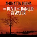 The Devil That Danced on the Water by Aminatta Forna