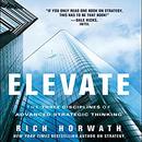 Elevate: The Three Disciplines of Advanced Strategic Thinking by Rich Horwath