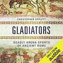 Gladiators: Deadly Arena Sports of Ancient Rome by Christopher Epplett