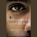 Confessions of a Cartel Hit Man by Martin Corona