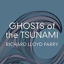 Ghosts of the Tsunami by Richard Lloyd Parry