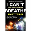 I Can't Breathe: A Killing on Bay Street by Matt Taibbi