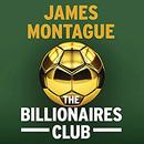 The Billionaires Club by James Montague