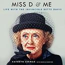 Miss D and Me: Life with the Invincible Bette Davis by Kathryn Sermak