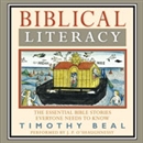 Biblical Literacy: The Essential Bible Stories Everyone Needs to Know by Timothy Beal