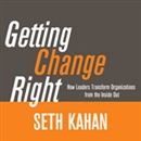 Getting Change Right by Seth Kahan