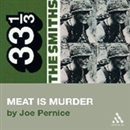 The Smiths' Meat is Murder by Joe Pernice