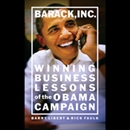 Barack, Inc.: Winning Business Lessons of the Obama Campaign by Barry Libert