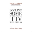 Fooling Some of the People All of the Time by David Einhorn