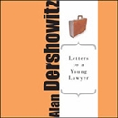 Letters to a Young Lawyer by Alan M. Dershowitz