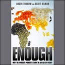 Enough: Why the World's Poorest Starve in An Age of Plenty by Roger Thurow