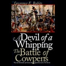 Devil of a Whipping: The Battle of Cowpens by Lawrence Babits