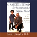The Kazdin Method for Parenting the Defiant Child by Alan Kazdin