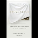 Provenance: How a Con Man and a Forger Rewrote the History of Modern Art by Laney Salisbury