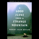 A Good Scent from a Strange Mountain by Robert Olen Butler