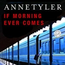 If Morning Ever Comes by Anne Tyler