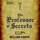 The Professor of Secrets by William Eamon