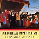 Culture and Imperialism by Edward Said