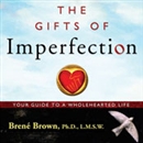 The Gifts of Imperfection by Brene Brown