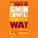 The Unauthorized Guide to Doing Business the Simon Cowell Way by Trevor Clawson
