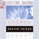 Seeing Voices: A Journey Into the World of the Deaf by Oliver Sacks