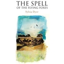The Spell of the Flying Foxes by Sylvia Dyer