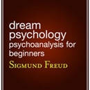 Dream Psychology: Psychoanalysis for Beginners by Sigmund Freud