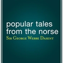 Popular Tales from the Norse by Sir George Webbe Dasent