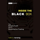 Inside the Black Box: The Simple Truth About Quantitative Trading by Rishi K. Narang