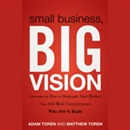 Small Business, Big Vision by Matthew Toren