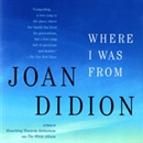 Where I Was From by Joan Didion